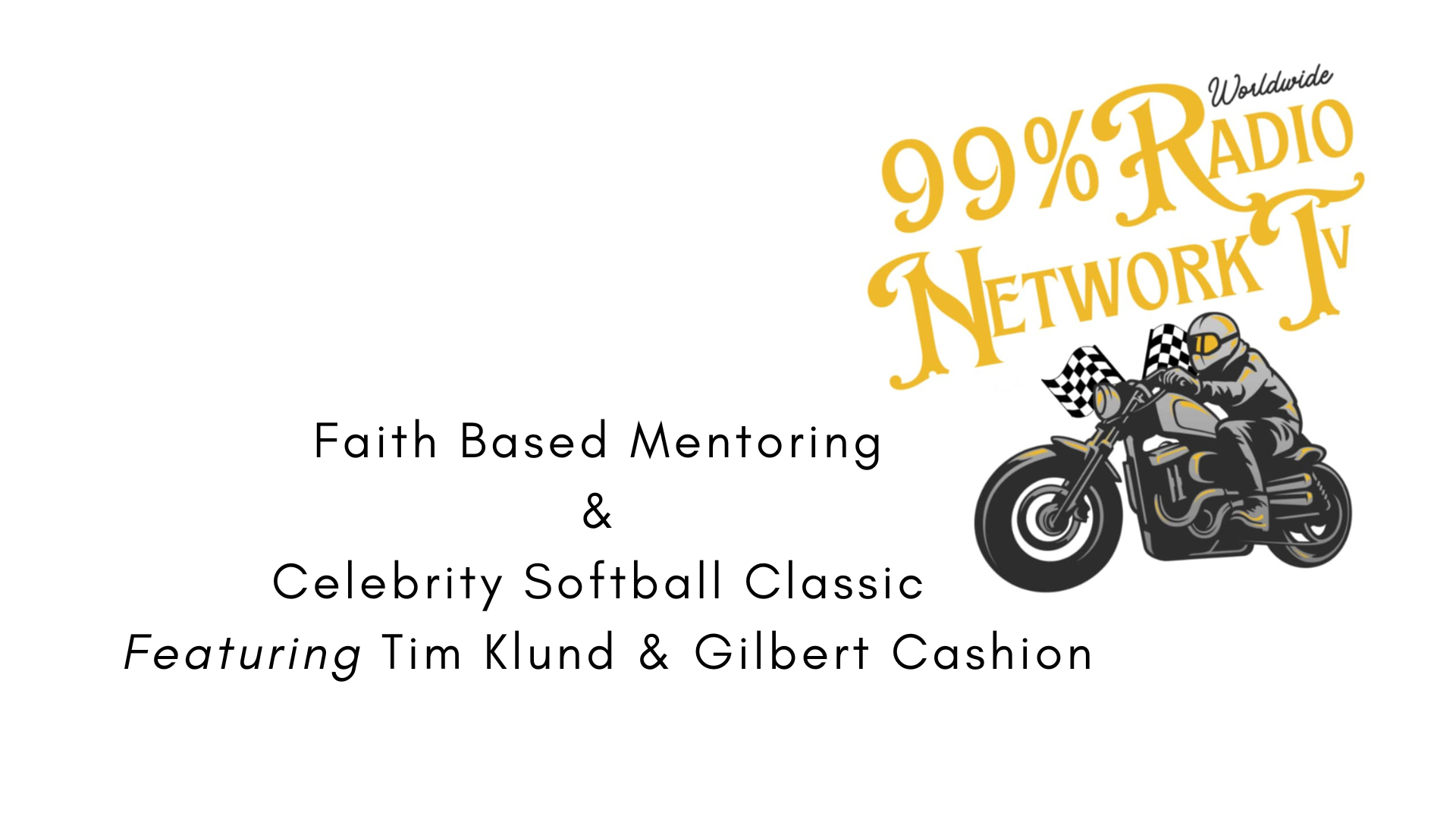 99RN6-Faith Based Mentoring & Celebrity Softball Classic - 99% Radio Network TV