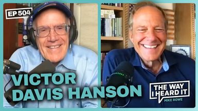 TWI504-What Does A College Degree Actually Prove Victor Davis Hanson 504 The Way I Heard It - The Way I Heard it With Mike Rowe