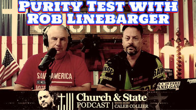 CAS46-Purity Test with Rob Linebarger - Church and State