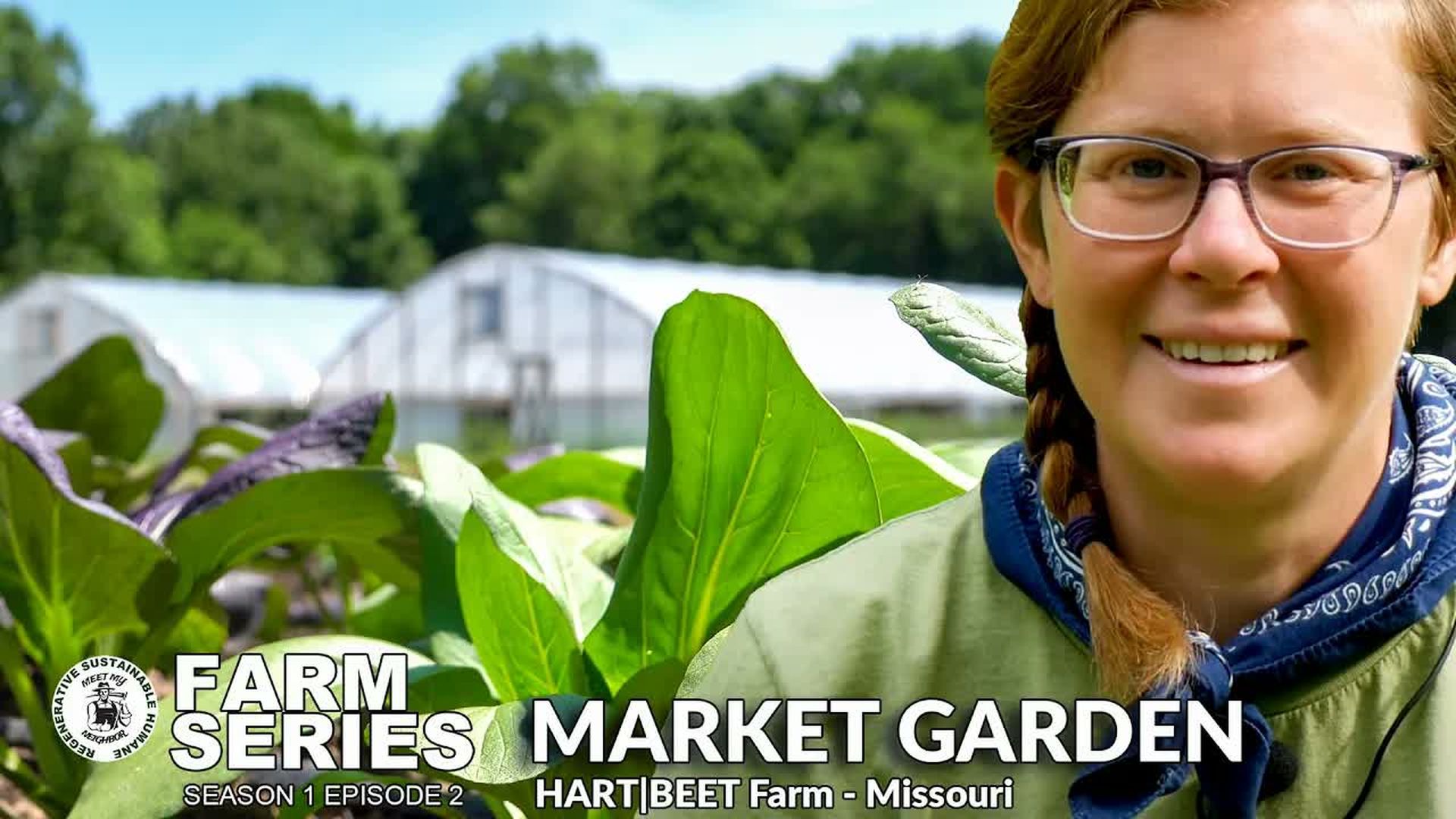 MMN5-Regenerative Market Garden Farming Farm Series S1 E2 - Meet My Neighbor Productions - Farm Series