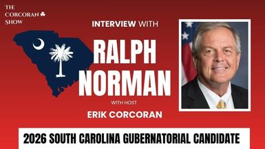 TCS2-Ralph Norman SC Gubernatorial Candidate 2026 - The Corcoran Show