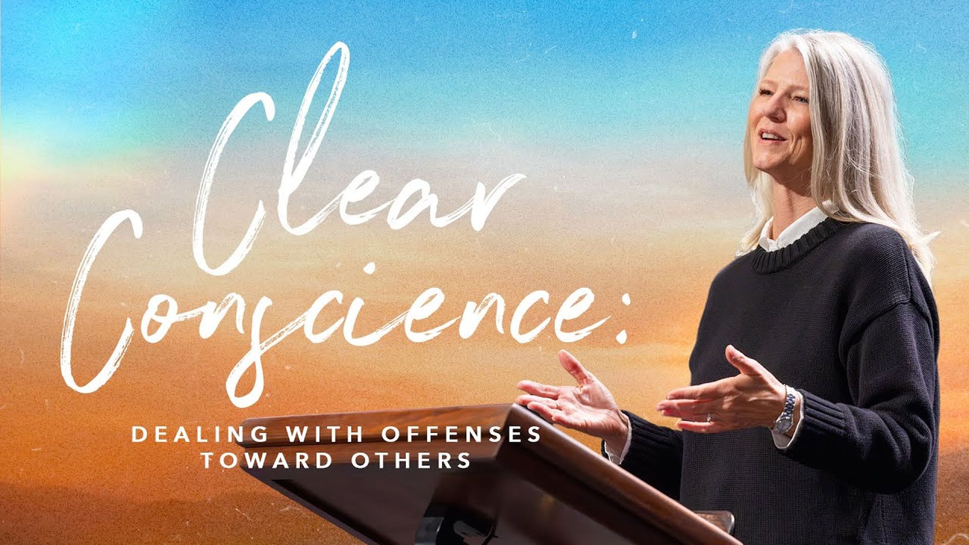 CCCH130- Clear Conscience: Dealing with Offenses Toward Others - Judi McDaniels