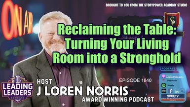 LL1840-Reclaiming the Table-Turning Your Living Room into a Stronghold - Leading Leaders - Leading Leaders TV