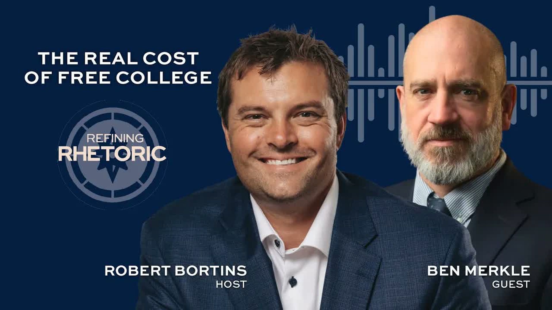 RR9-The Real Cost of Free College Money with Dr. Ben Merkle - Refining Rhetoric with Robert Bortins