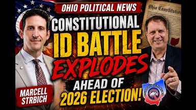 OPN34-Marcell Strbich - Constitutional ID Battle EXPLODES Ahead of 2026 Election - Ohio Political News