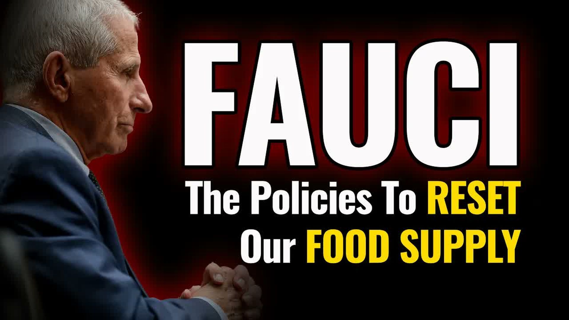 AMT509-FAUCI EXPOSED The Policies To Reset Our Food Supply - As A Man Thinketh - Yanasa TV