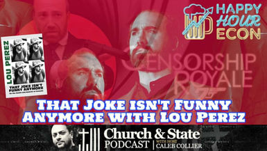 CAS41-That Joke isn't Funny Anymore with Lou Perez - Church and State
