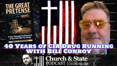 CAS42-40 Years of CIA Drug Running with Bill Conroy - Church and State