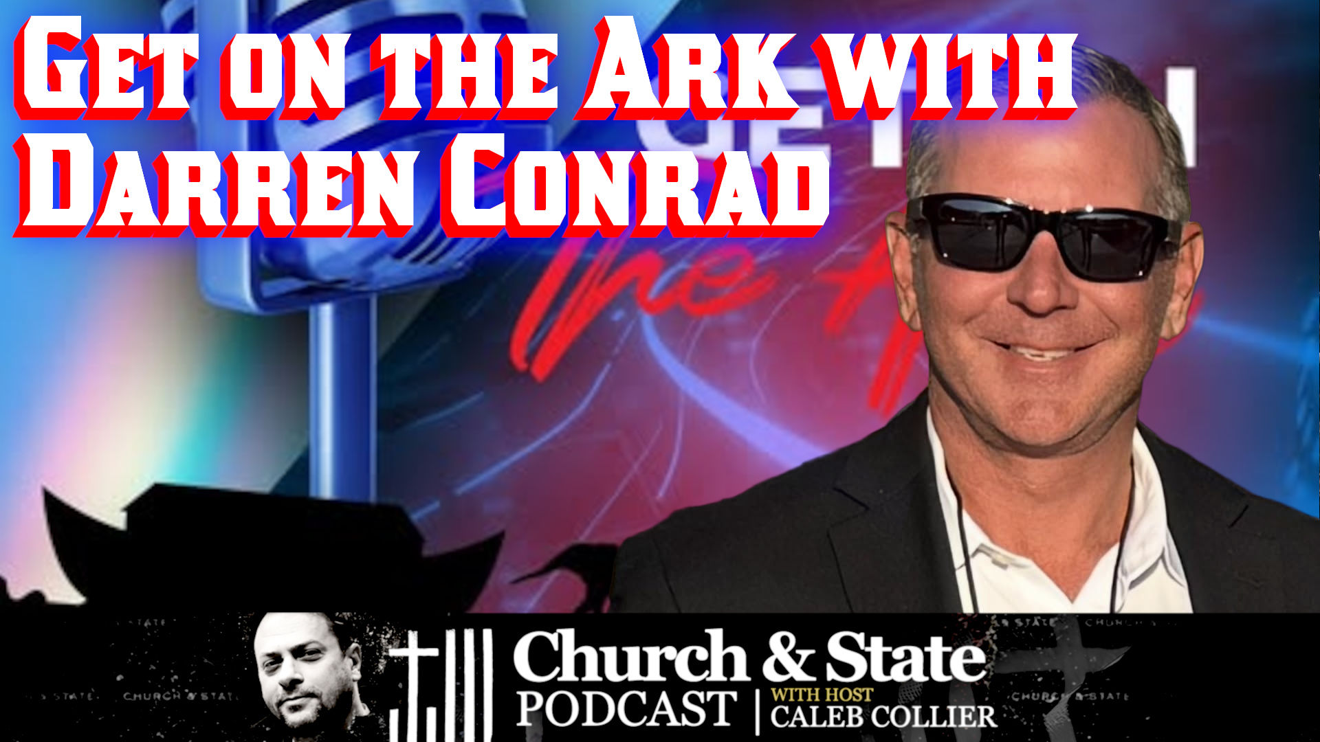 CAS75-Get on the Ark with Darren Conrad - Church and State