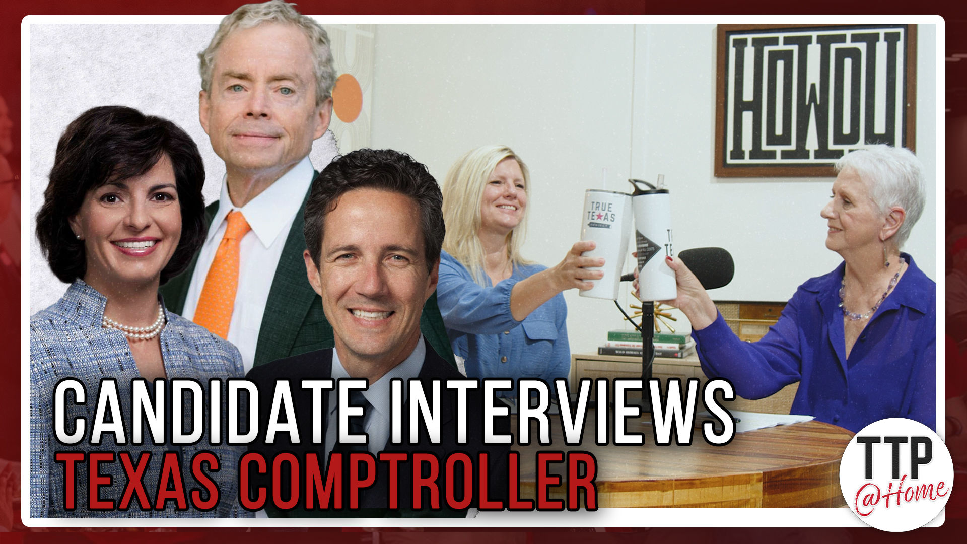 TTP6 - Candidate Interviews Part IV Texas Comptroller -True Texas Project