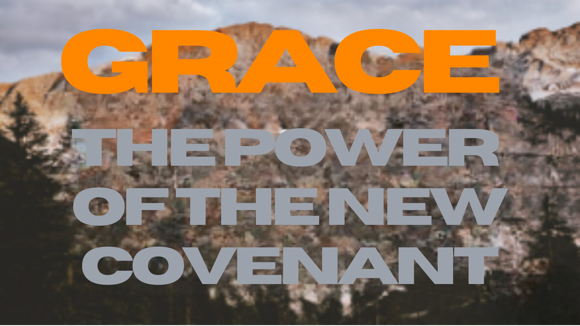 EC91-Grace: The Power of the New Covenant  - Essential Church