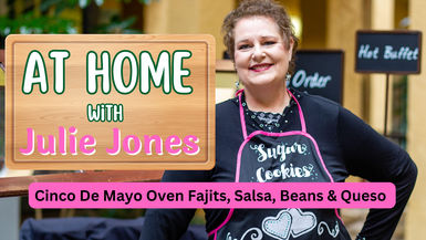 AHJ15-Cinco De Mayo Oven Fajitas, Salsa, Beans & Queso - At Home With Julie Jones - At Home With Julie Jones