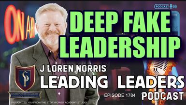LL1784-DEEP FAKE LEADERSHP - Leading Leaders - Leading Leaders TV