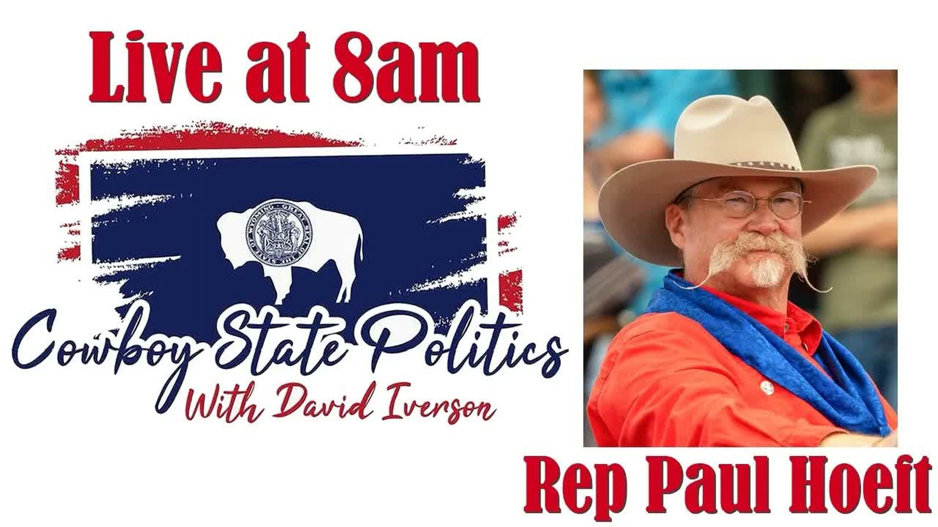 CSP89-Live July 30 - Paul Hoeft - Cowboy State Politics