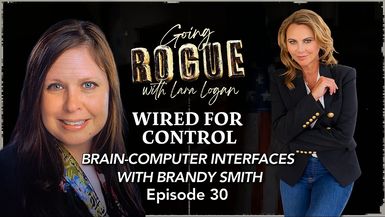 GR93-WIRED FOR CONTROL - Brain-Computer Interfaces with Brandy Smith - Going Rogue With Lara Logan