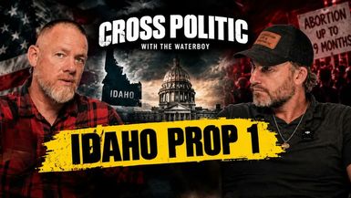 CP62-Keep Abortion Out of Idaho - Doors Win Wars w AJ Hurley - CROSSPOLITIC