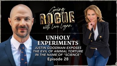GR88-UNHOLY EXPERIMENTS - Justin Goodman Exposes the Evil of Animal Torture - Going Rogue With Lara Logan