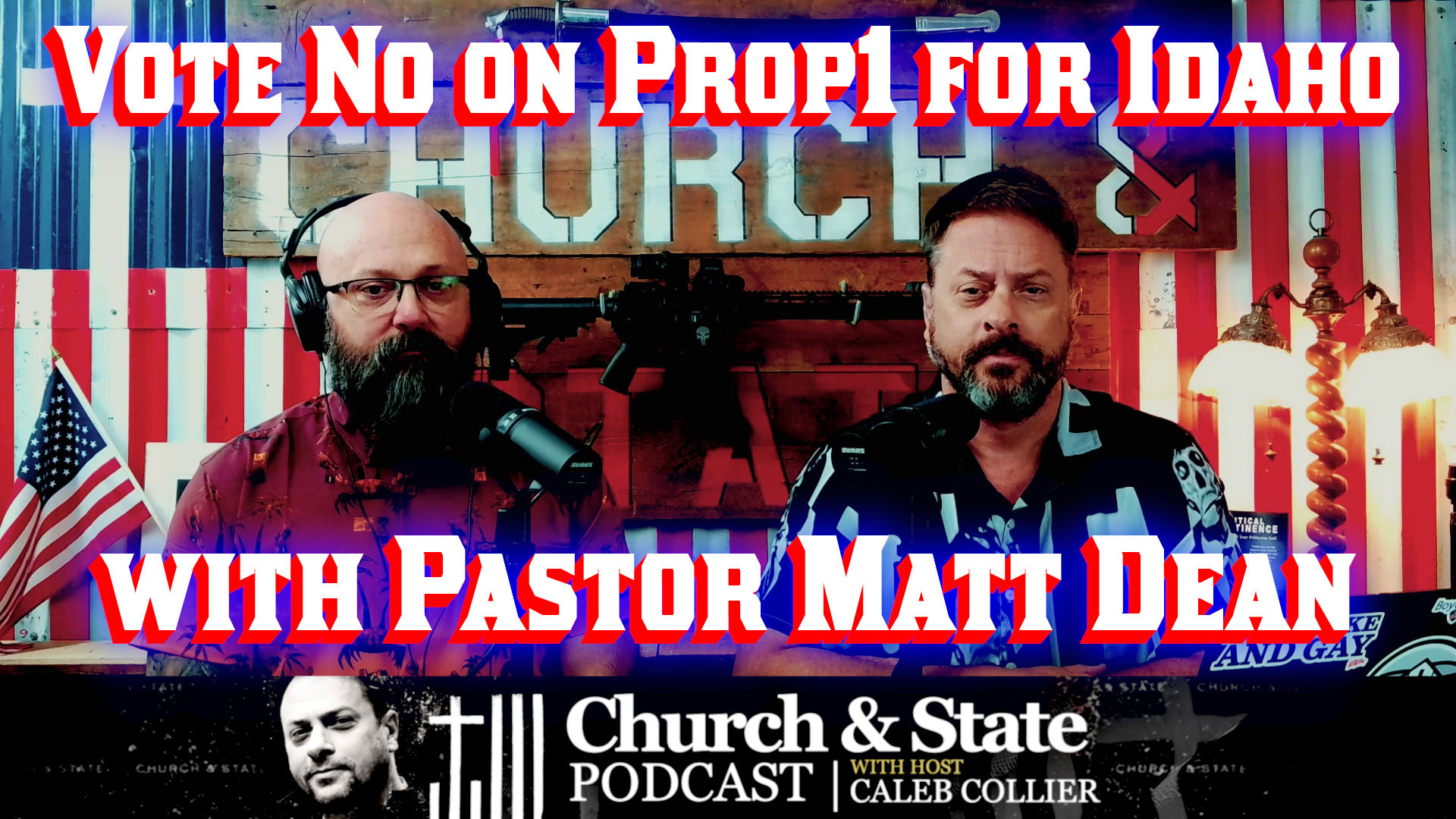 CAS64-Vote No on Prop1 for Idaho with Pastor Matt Dean - Church and State