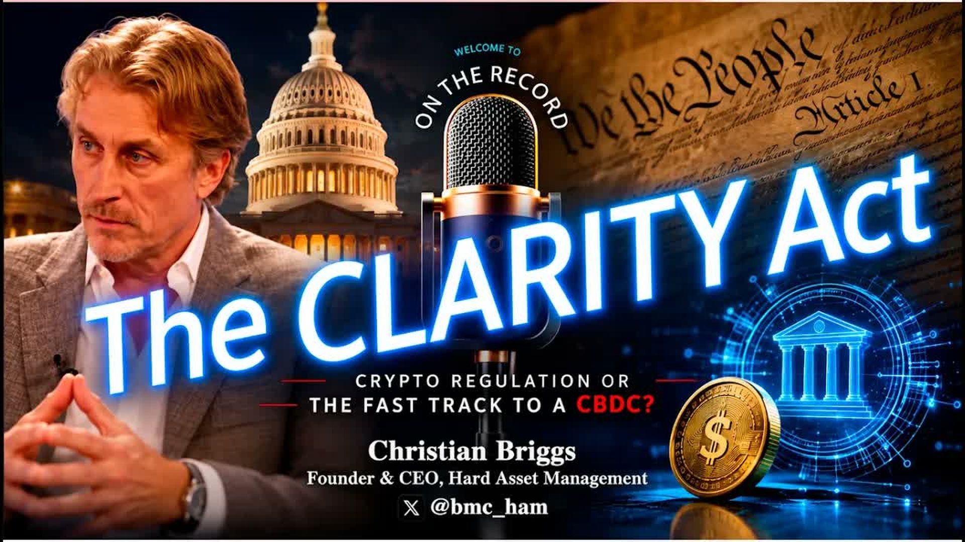 OTR23-The CLARITY Act - Congress Says It s NOT a CBDC. Why Are Experts Warning It Could Build One Anyway - On The Record with Christian Briggs