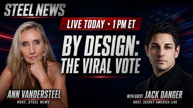 RN236-8-26-26 Steel News BY DESIGN THE VIRAL VOTE - Steel News With Ann Vandersteel