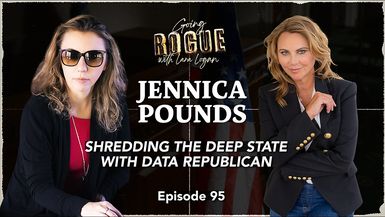 GR112-JENNICA POUNDS Shredding the Deep State with DataRepublican Going Rogue w Lara Logan - Going Rogue With Lara Logan