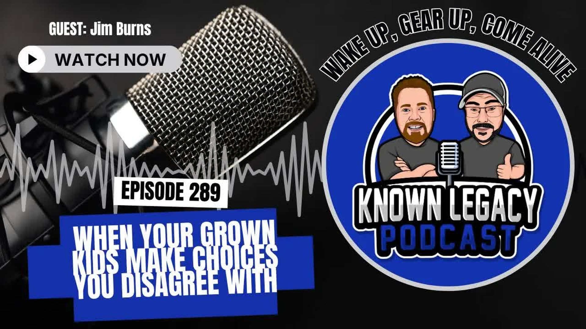 KL17-When your grown kids make choices you disagree with - Known Legacy