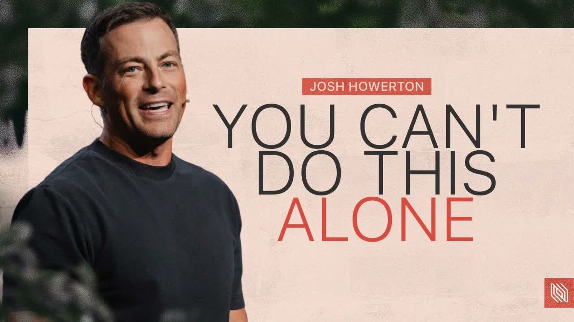 LPC57-Why You Can t Follow Jesus Alone Pastor Josh Howerton - Lakepointe Church