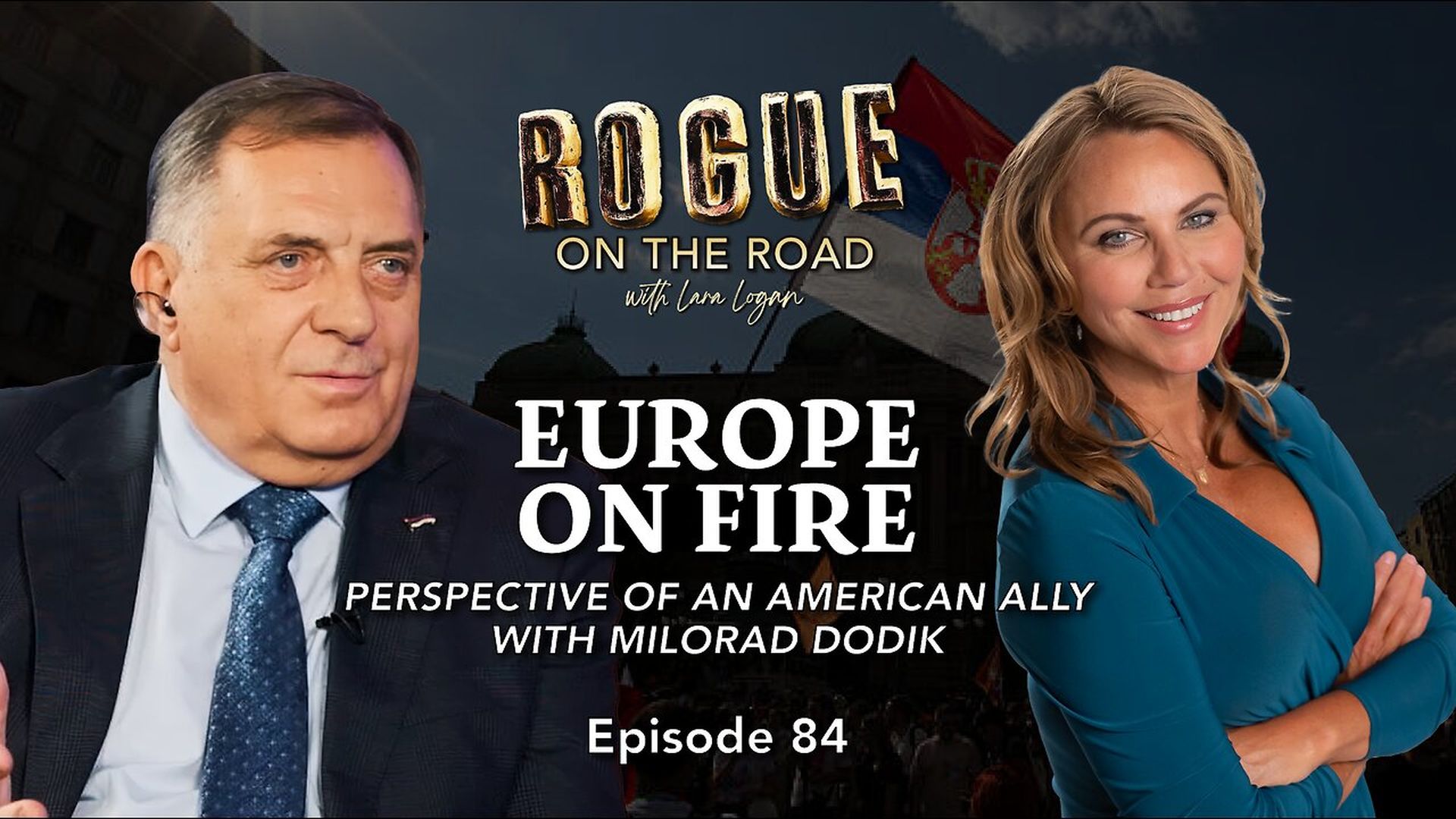 GR96-EUROPE ON FIRE - Perspective of an American ally with Milorad Dodik Lara Logan - Going Rogue With Lara Logan