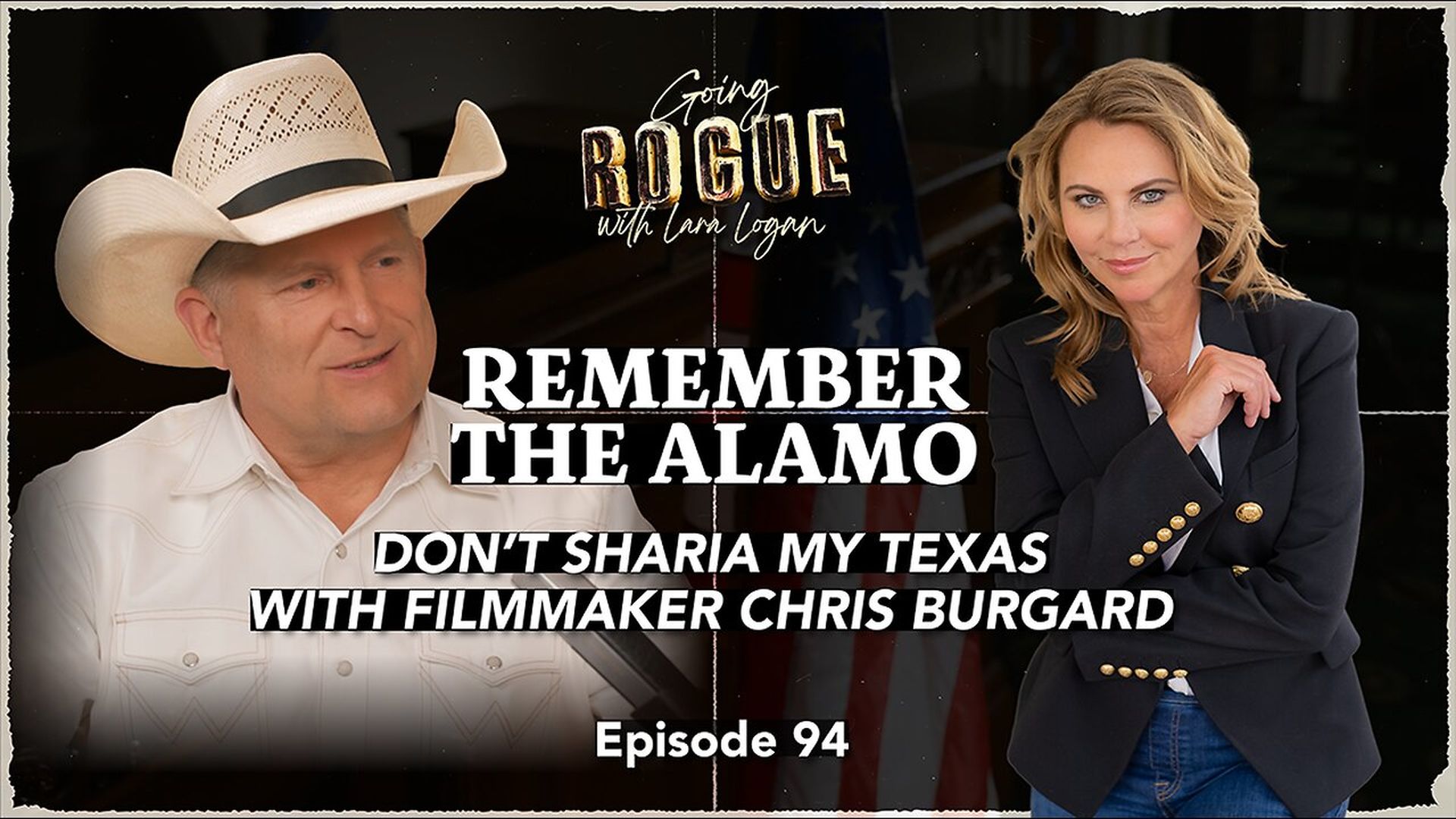 GR110-REMEMBER THE ALAMO Dont Sharia My Texas with Chris Burgard Going Rogue w Lara Logan - Going Rogue With Lara Logan
