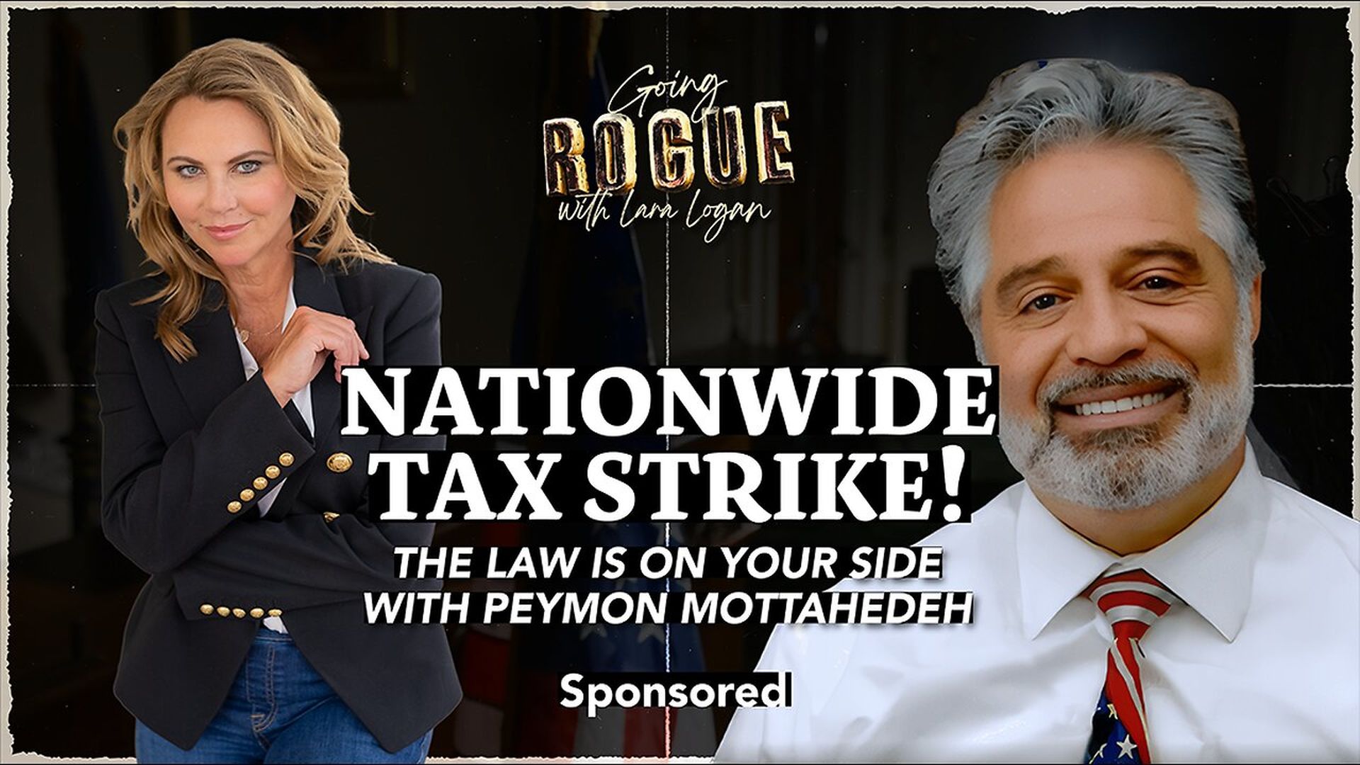 GR118-NATIONWIDE TAX STRIKE The Law is On Your Side with Peymon Mottahedeh Going Rogue Sponsored - Going Rogue With Lara Logan