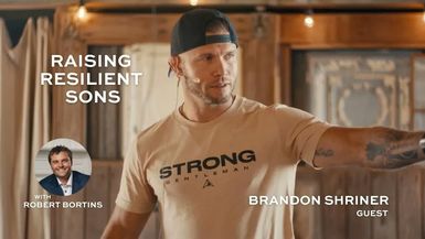 RR16-Raising Resilient Sons - Faith Fitness Fatherhood for Christian Dads - Refining Rhetoric with Robert Bortins