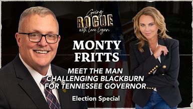 GR106-MONTY FRITTS Challenging Blackburn for TN Governor Going Rogue with Lara Logan Election Special - Going Rogue With Lara Logan