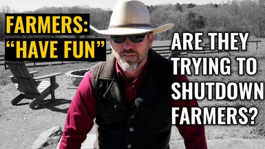 AMT343-Farmers "Have Fun" | Are they trying to shutdown farmers? - As A Man Thinketh