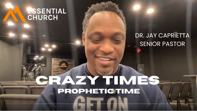 EC83-Crazy Times, Prophetic Time - Essential Church