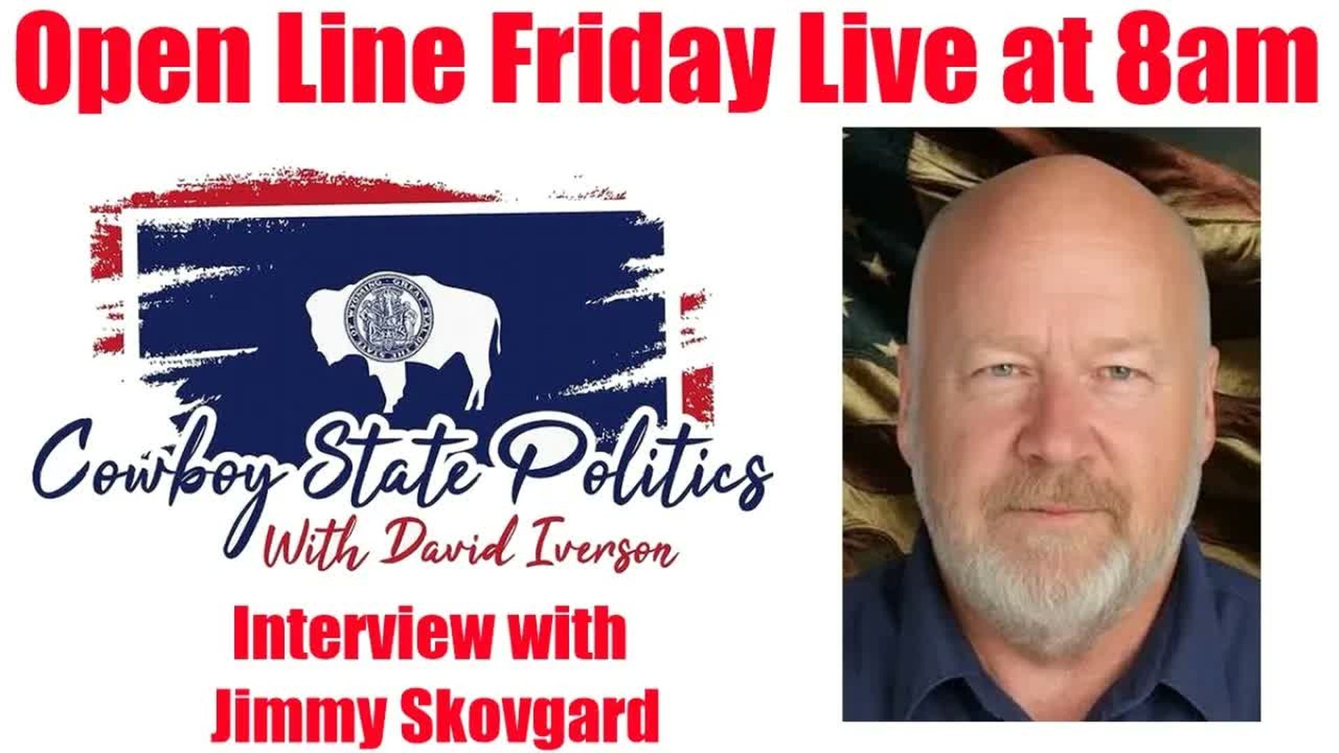 CSP53-Live May 29 - Jimmy Skovgard - Cowboy State Politics