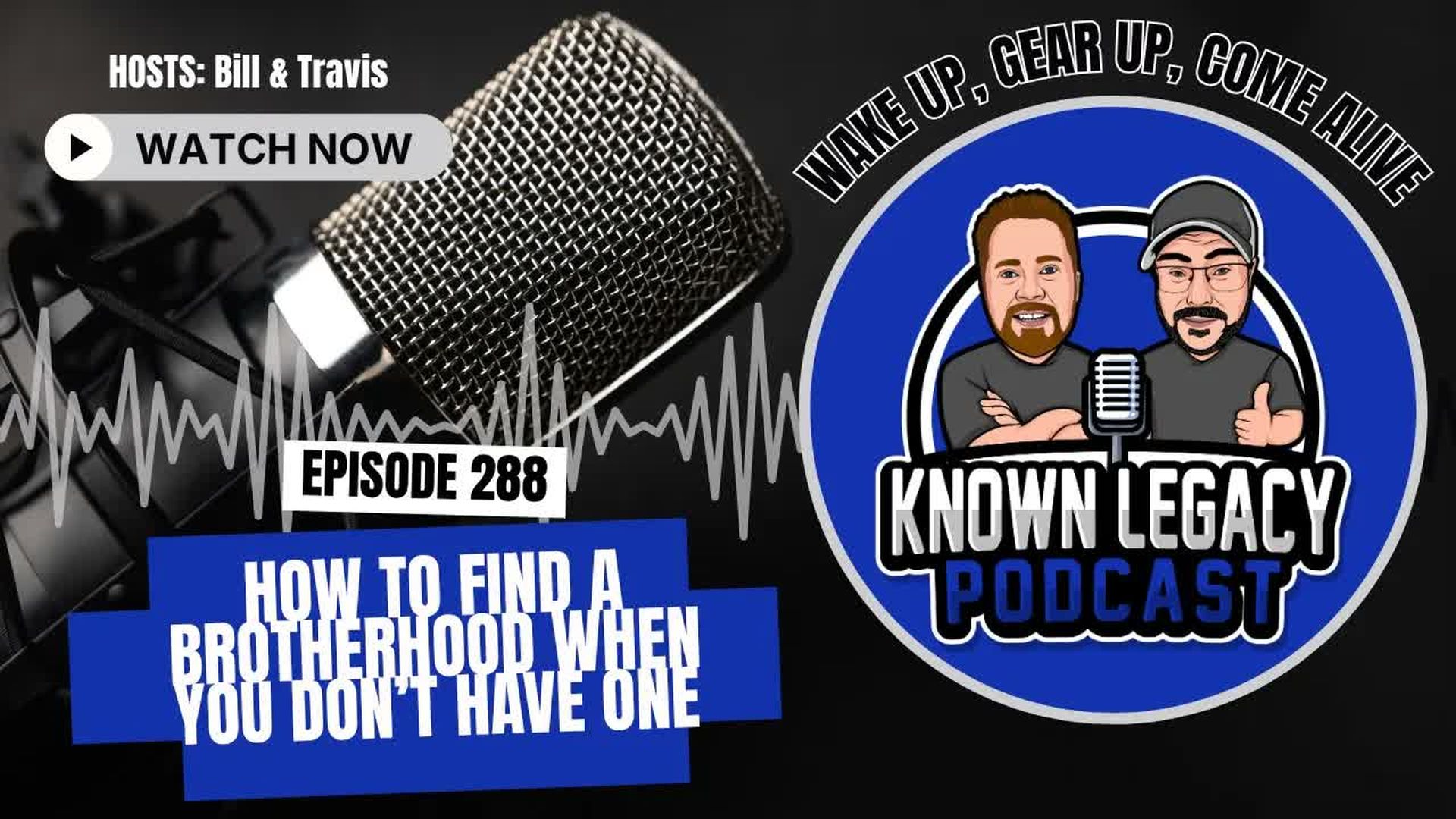 KL16-How to find a brotherhood when you dont have one - Known Legacy