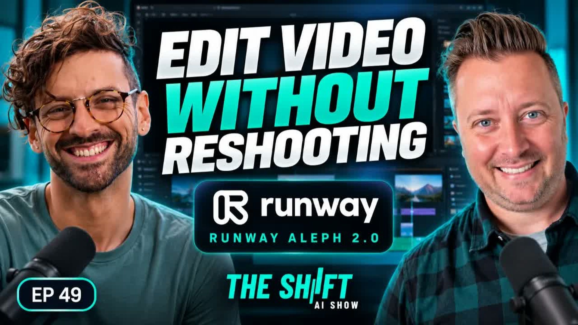 AIS51-Edit Real Product Footage With Runway Aleph 2.0 No Reshoot The Shift AI Show EP49 - The Shift - AI Show - Powered by AWeber