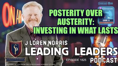 LL1825-Posterity Over Austerity-Investing in What Lasts - Leading Leaders - Leading Leaders TV
