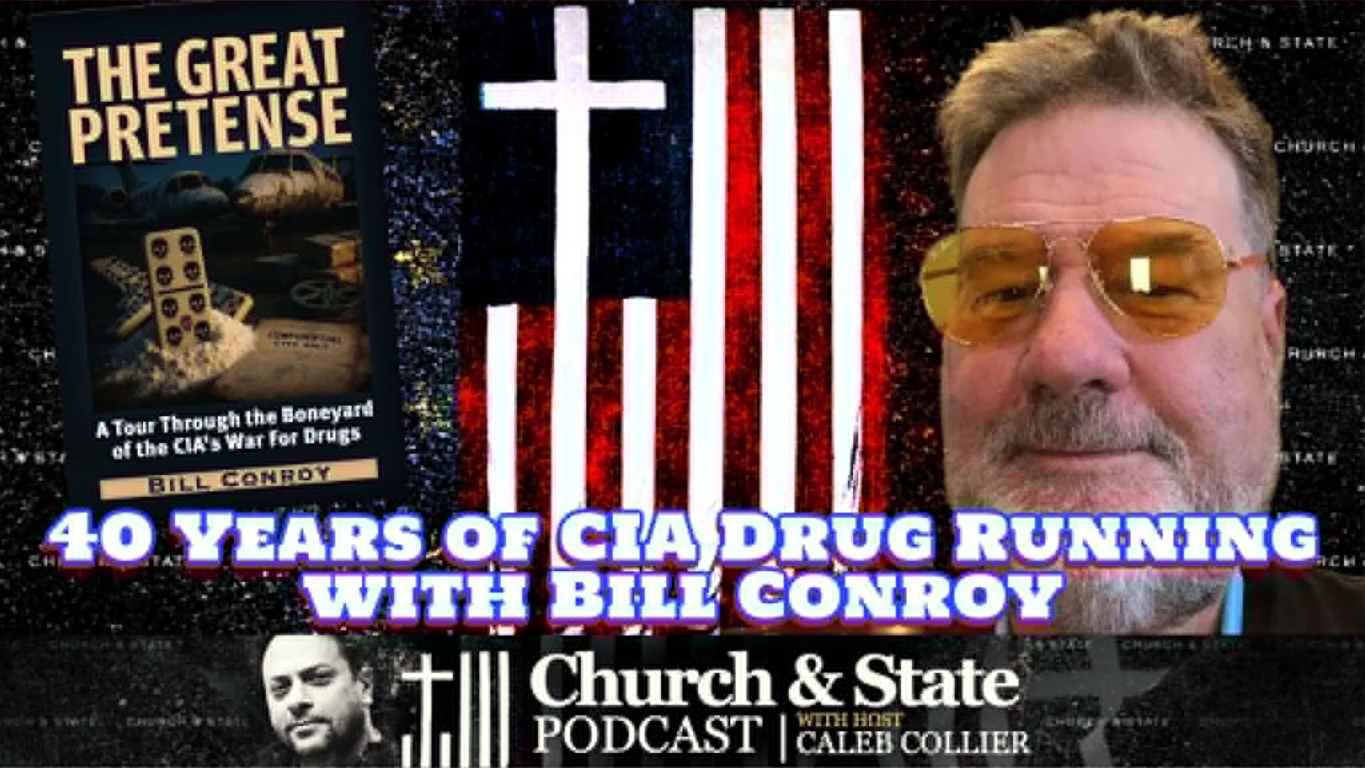 CAS42-40 Years of CIA Drug Running with Bill Conroy - Church and State
