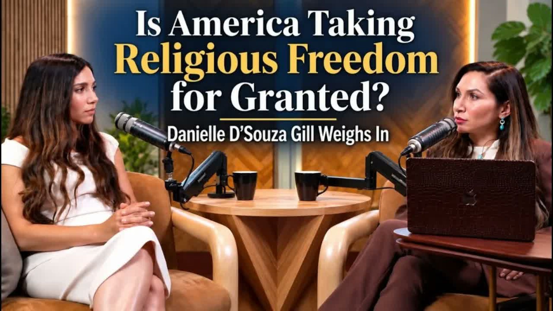 TDE110-Is America Taking Religious Freedom for Granted Danielle D Souza Gill Weighs In - Let's Talk Local with Sarah Zubiate Bennett
