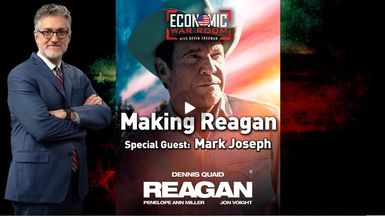EWR392-Making 'Reagan' Guest: Mark Joseph - Economic War Room