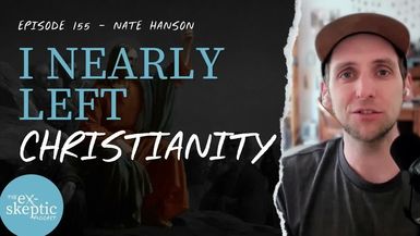 EXS9-Almost Heretical - Deconstructing Christian Finds His Way Back - Nate Hanson s Story - eX-skeptic