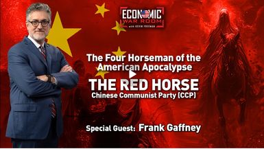EWR383-The Four Horsemen of the American Apocalypse - The Red Horse Guest - Frank Gaffney - Economic War Room