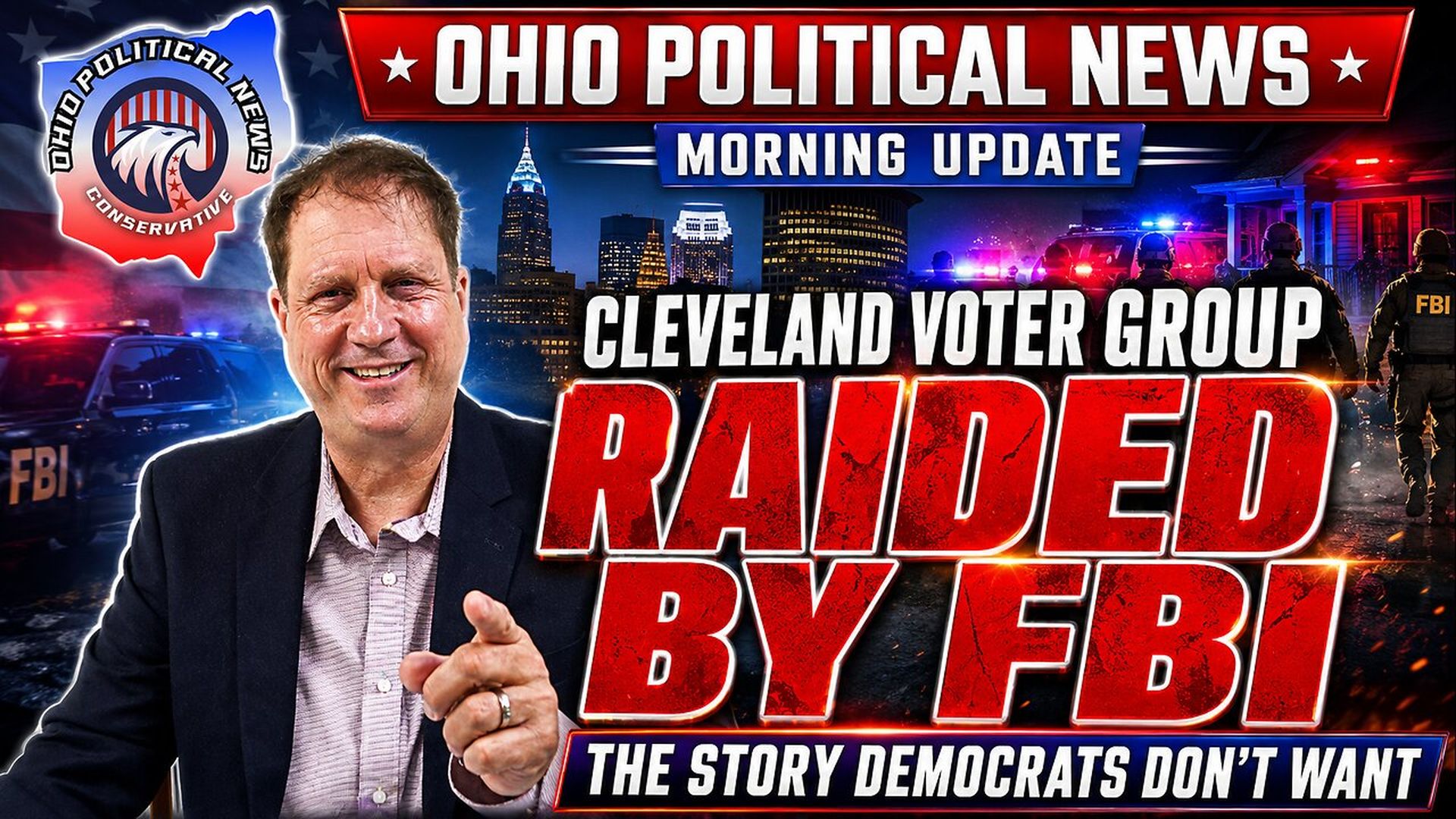 OPN52-FBI Raids Cleveland Voter Group - Ohio Election Bombshell Explodes - Ohio Political News