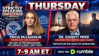 SSU87-THURSDAY Featuring former DHS Asst Secretary Tricia McLaughlin and Dr Everett Piper - Strictly Speaking Unfiltered with Bob Frantz