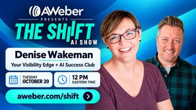 AIS55-Stay Visible Without Posting Every Day AI Content with Denise Wakeman The Shift AI Show EP53 - The Shift - AI Show - Powered by AWeber