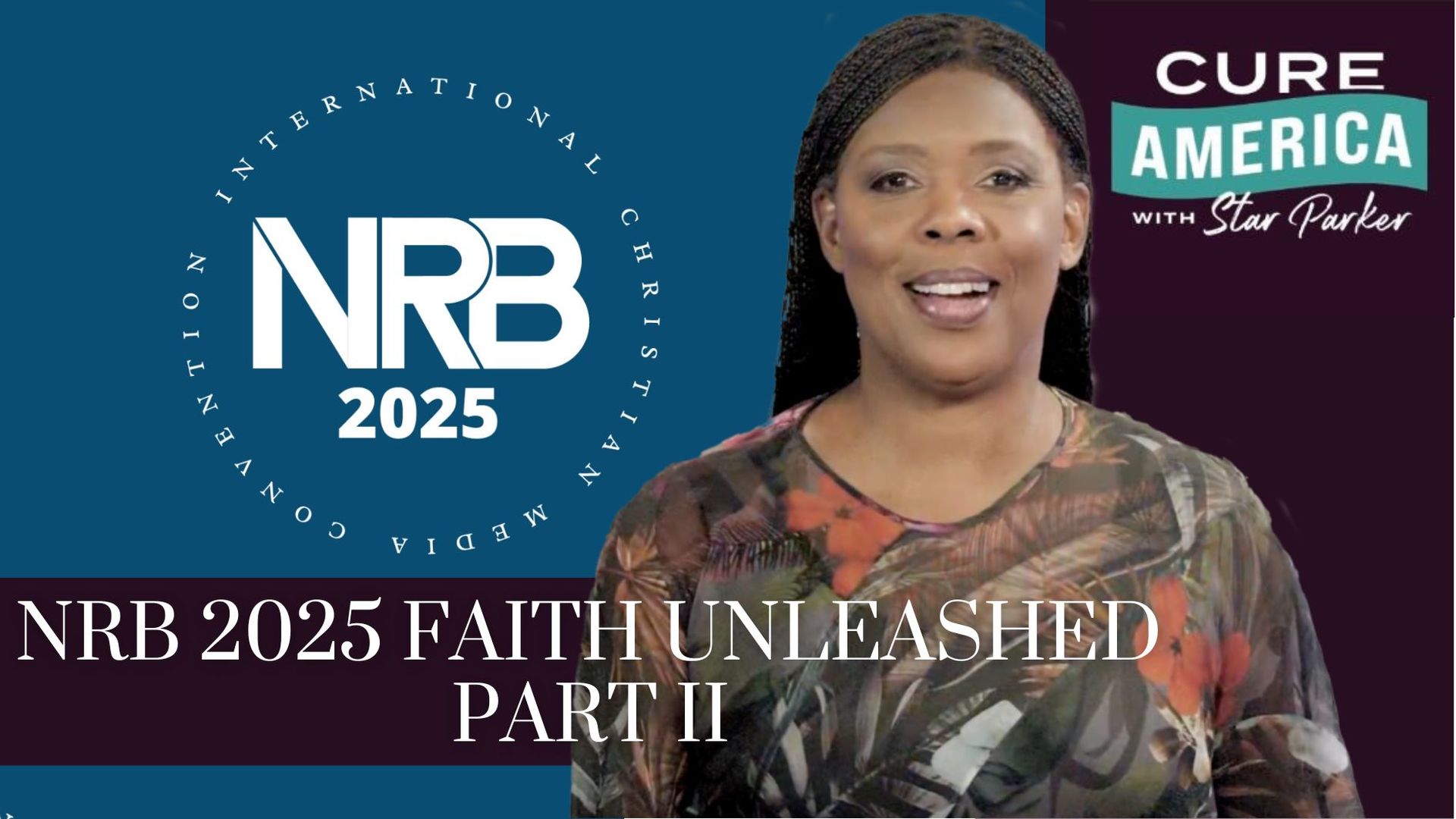 CA247-NRB 2025 Faith Unleashed Part 2 - Cure America