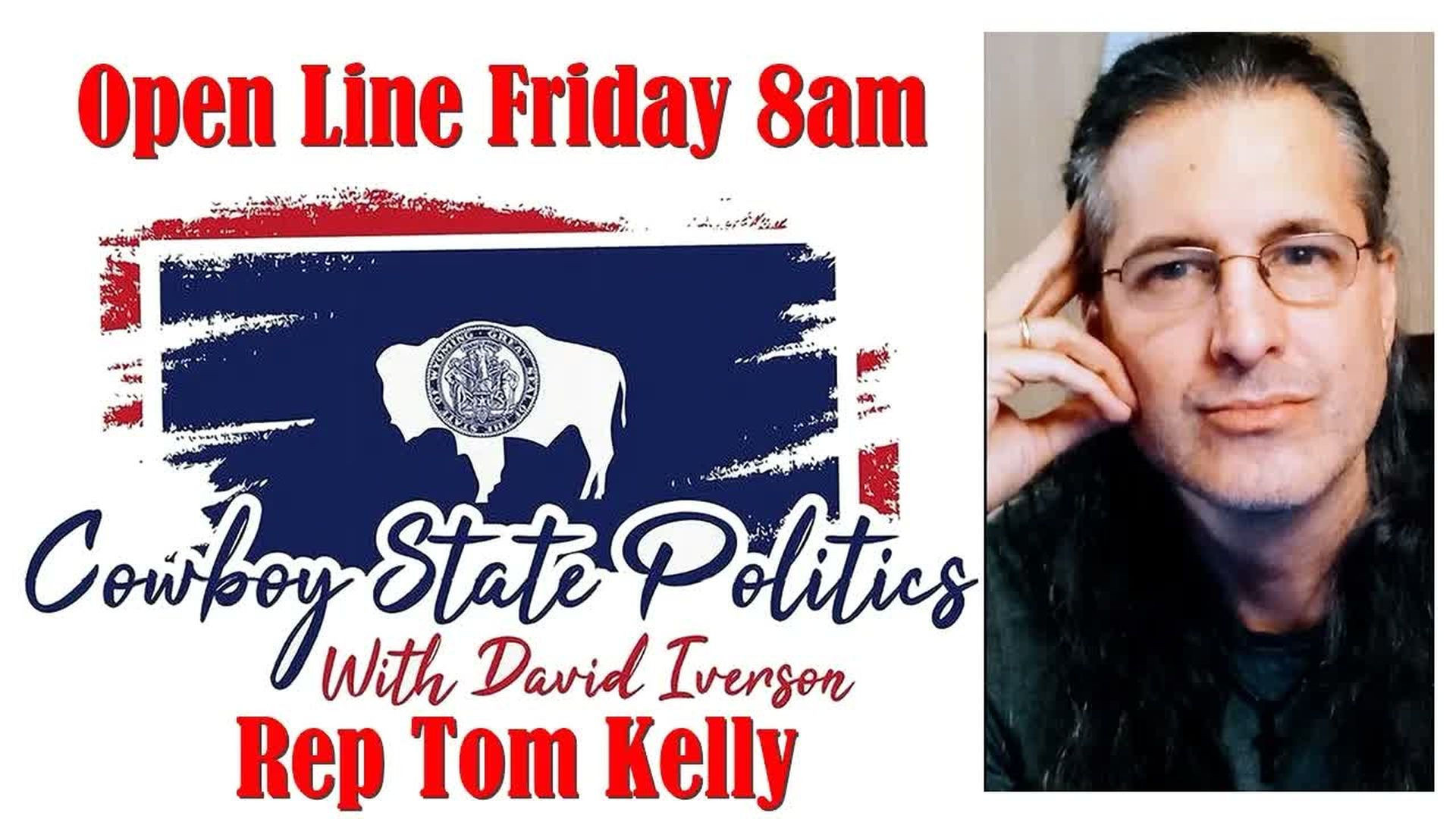 CSP135-Live Oct 16 - Open Line Friday Tom Kelly - Cowboy State Politics