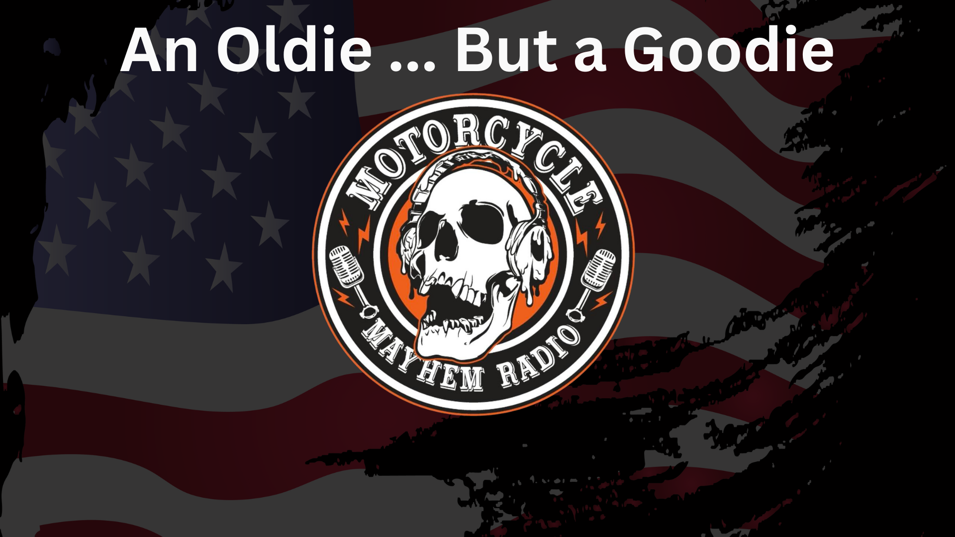 MM11- An Oldie, But a Goodie - Motorcycle Mayhem Radio