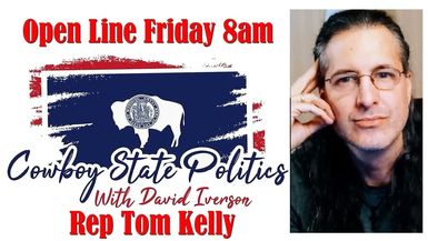 CSP135-Live Oct 16 - Open Line Friday Tom Kelly - Cowboy State Politics